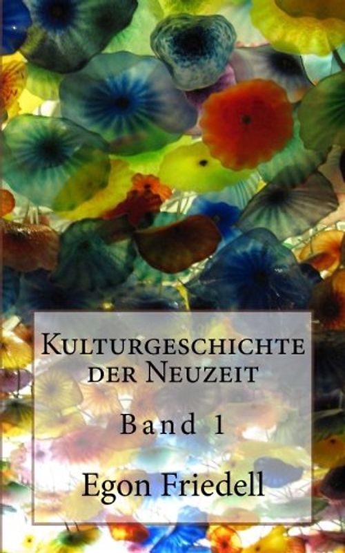 Kulturgeschichte der Neuzeit - Erstes Buch