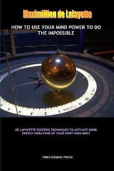 How to Use Your Mind Power to do the Impossible