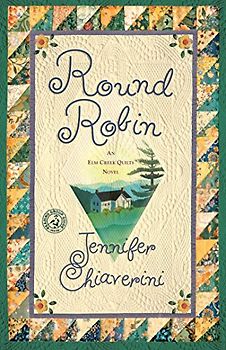 Round Robin: An Elm Creek Quilts Book (Elm Creek Quilts Novels) - Jennifer Chiaverini