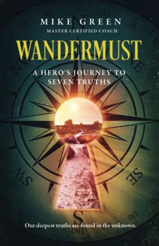 Wandermust: A Hero's Journey to Seven Truths