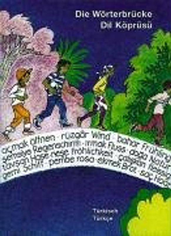 Die Wörterbrücke. Schulwörterbuch. Deutsch-Türkisch /Türkisch-Deutsch