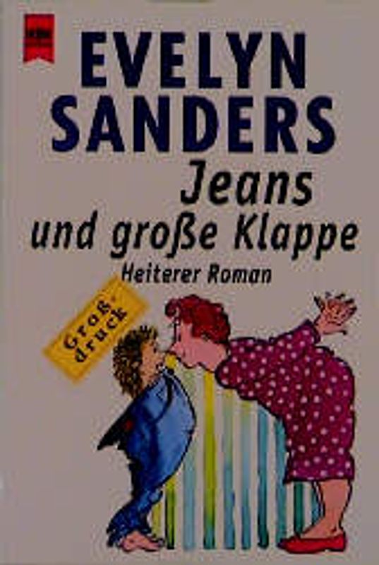 Jeans und grosse Klappe. Heiterer Roman