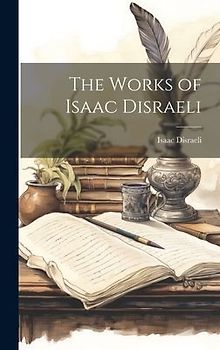 The Works of Isaac Disraeli