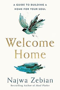 Welcome Home: A Guide to Building a Home For Your Soul