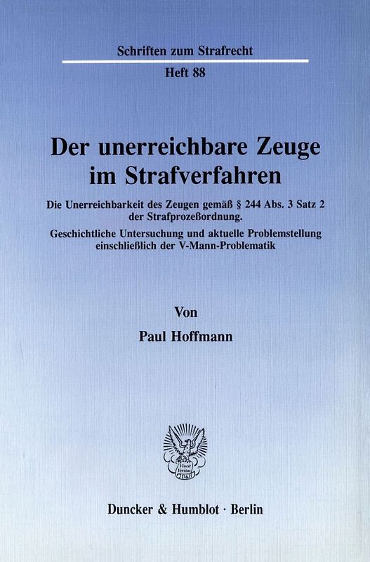 Der unerreichbare Zeuge im Strafverfahren.