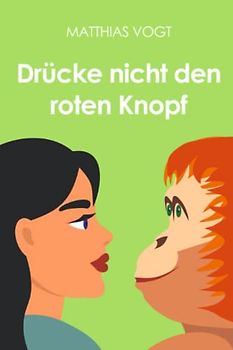 Drücke nicht den roten Knopf