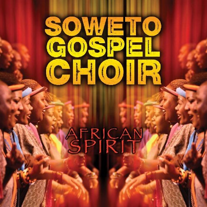 Soweto Gospel Choir - African Spirit