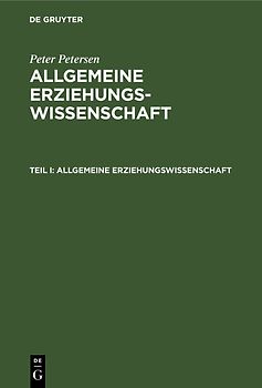 Peter Petersen: Allgemeine Erziehungswissenschaft / Allgemeine Erziehungswissenschaft