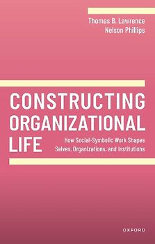 Constructing Organizational Life