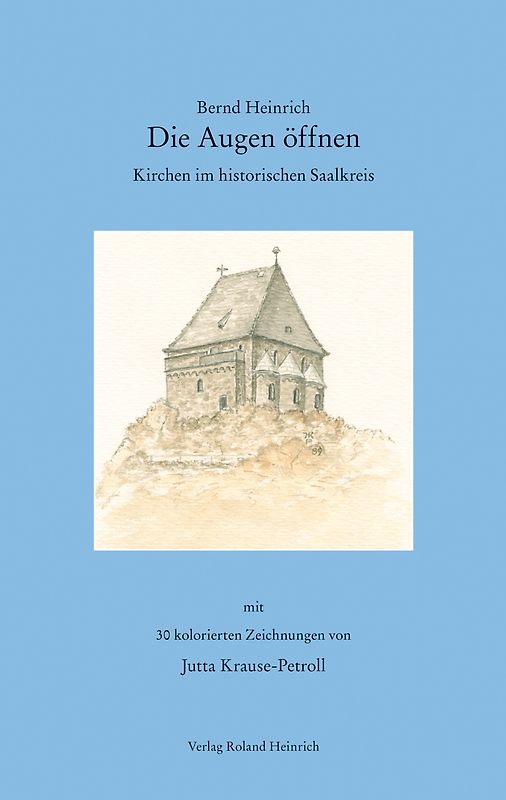 Die Augen öffnen - Kirchen im historischen Saalkreis