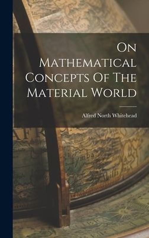 On Mathematical Concepts Of The Material World