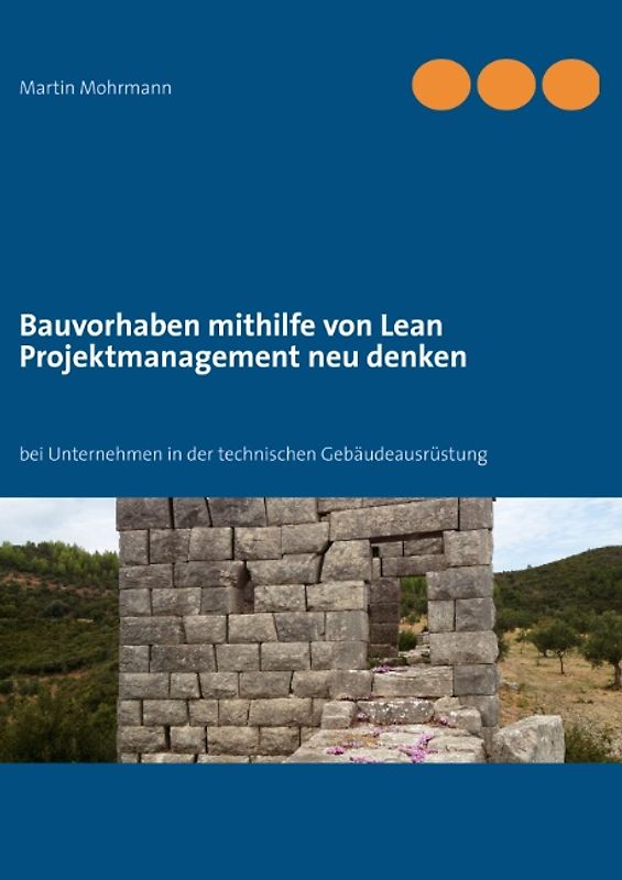 Bauvorhaben mithilfe von Lean Projektmanagement neu denken