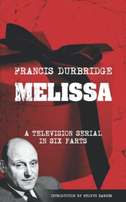 Melissa (The original scripts of the six part television serial)