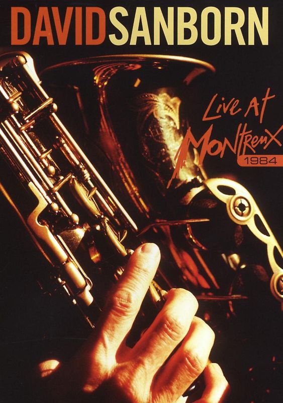 David Sanborn: Live At Montreux 1984
