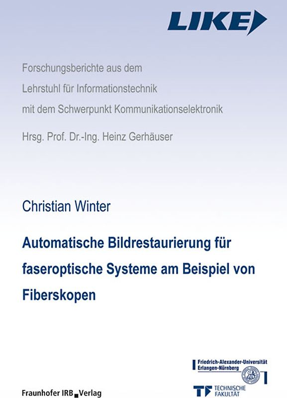 Automatische Bildrestaurierung für faseroptische Systeme am Beispiel von Fiberskopen.