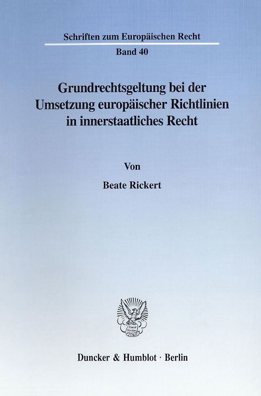 Grundrechtsgeltung bei der Umsetzung europäischer Richtlinien in innerstaatliches Recht.