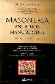 Masonería : viejos manuscritos : textos de la francmasonería primitiva