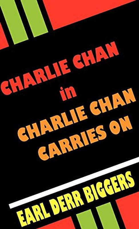 Charlie Chan Carries on - Biggers, Earl Derr