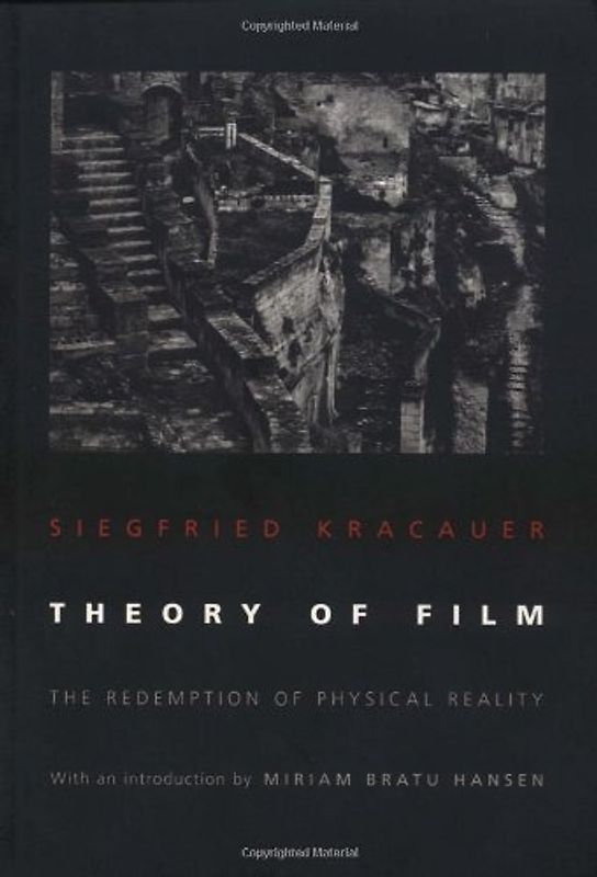 Theory of Film: The Redemption of Physical Reality - Siegfried Kracauer