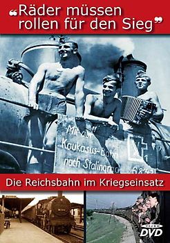 Räder müssen rollen für den Sieg - Die Reichsbahn im Kriegseinsatz DVD