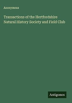 Transactions of the Hertfordshire Natural History Society and Field Club