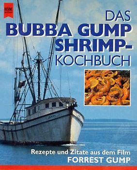 Das Bubba Gump Shrimp Kochbuch. Rezepte und Zitate aus dem Film Forrest Gump