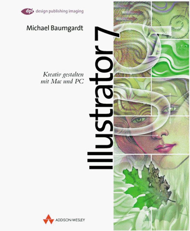 Illustrator 7. Kreativ Gestalten mit Mac und PC