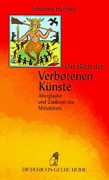 Das Buch der verbotenen Künste. Aberglaube und Zauberei des Mittelalters
