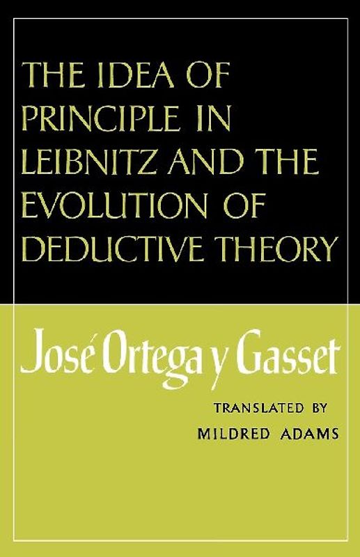 The Idea of Principle in Leibnitz and the Evolution of Deductive Theory