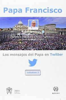 LOS MENSAJES DEL PAPA EN TWITTER-VOL.2
