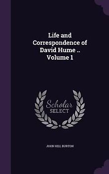 Life and Correspondence of David Hume .. Volume 1