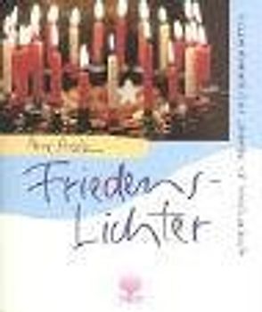 Friedens-Lichter. Inspirationen zu Advent und Weihnachten