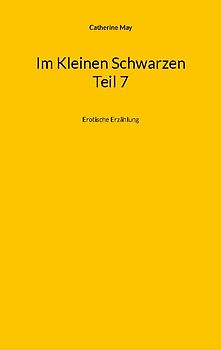 Im Kleinen Schwarzen Teil 7