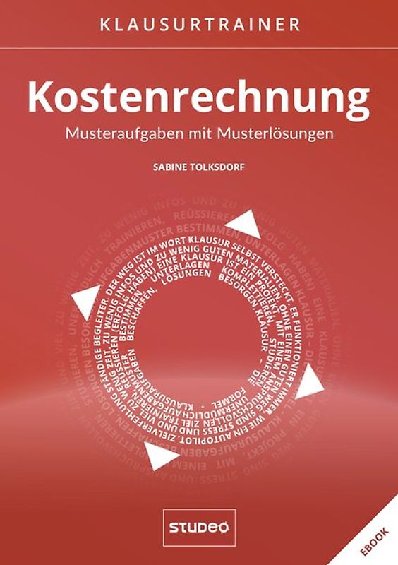 Klausurtrainer Kostenrechnung - "Musteraufgaben mit Musterlösungen"