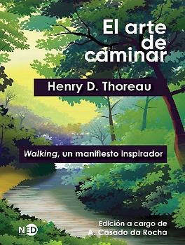 El arte de caminar : walking, un manifiesto inspirador