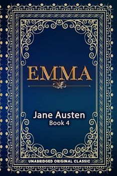 EMMA: UNABRIDGED ORIGINAL MASTERPIECE - CLASSIC EDITION