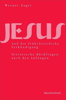 Jesus und die frühchristliche Verkündigung
