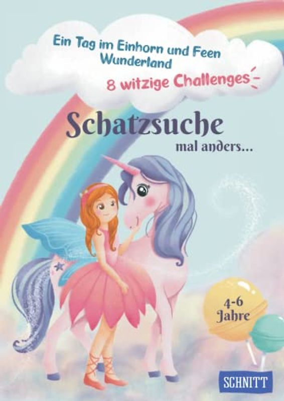 Kindergeburtstag ab 4 Jahre: Ein Tag im Einhorn und Feen Wunderland: 8 witzige Challenges - für bis zu 9 Kinder (Einhorn- und Feen-Challenge für ... - Schatzsuche mal anders, Band 1)