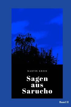 Sagen aus Sarucho: Band II