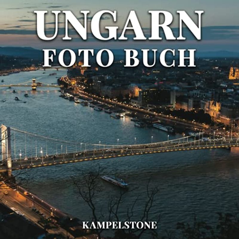 Ungarn Foto Buch: 90 schöne Bilder der Stadt, Landschaften, Kultur und mehr - tolles Geschenk