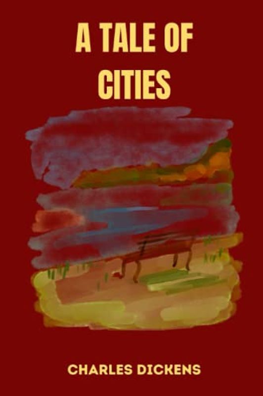 a tale of cities by charles dickens
