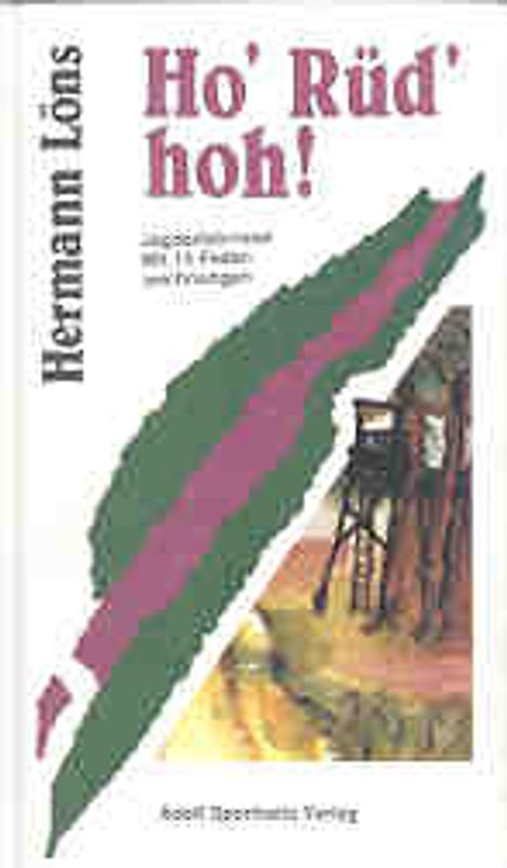 Ho' Rüd' hoh!. Jagderlebnisse