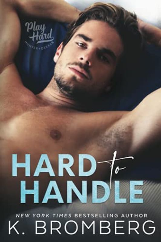Hard to Handle (The Play Hard Series (The Kincade Sisters), Band 1)