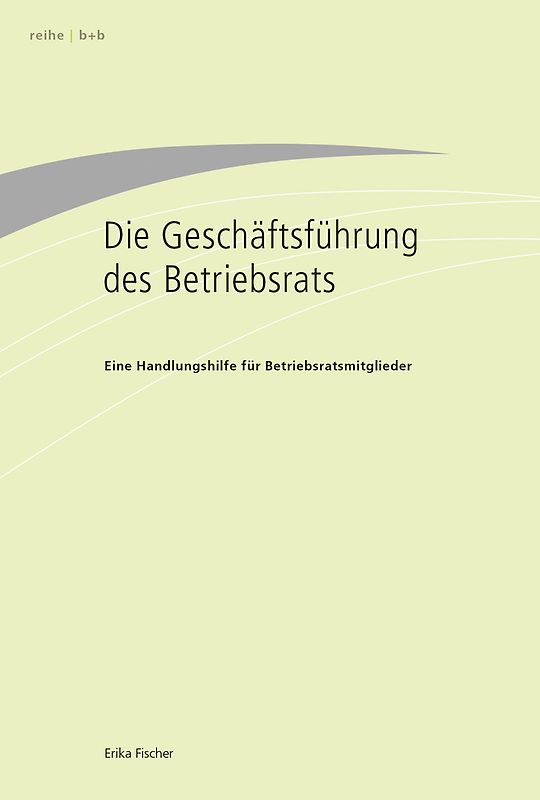 Die Geschäftsführung des Betriebsrats