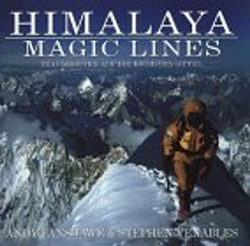Himalaya - Magic Lines. Die anspruchsvollsten Routen auf die höchsten Gipfel