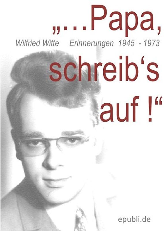 "Papa, ..schreib's auf!"