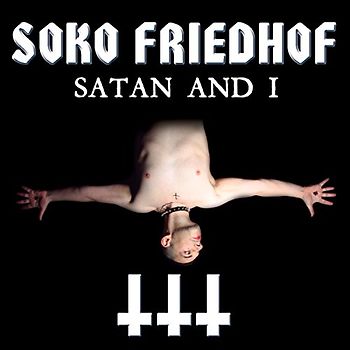 Soko Friedhof - Satan & I