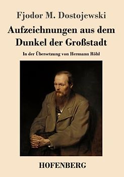 Aufzeichnungen aus dem Dunkel der Großstadt: In der Übersetzung von Hermann Röhl