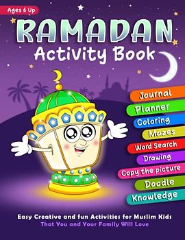 Ramadan Activity Book: Over 90 Fun Activities for Muslim Kids, Ages 6 Up | Journaling, Planner, Coloring, Mazes, Word Search, Drawing, Copy the ... Activity Books for Muslim Kids, Band 1)
