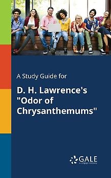 A Study Guide for D. H. Lawrence's "Odor of Chrysanthemums"